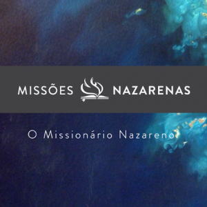 Missões Nazarenas: O Missionário Nazareno teaser