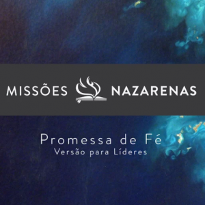 Missões Nazarenas: Promessa de Fé. Versão para Líderes teaser